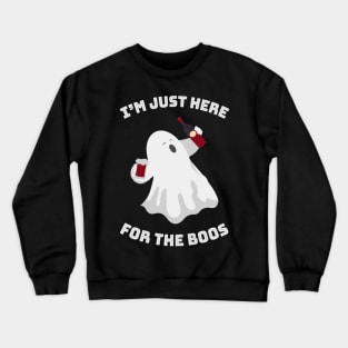 I'm Just Here For The Boos Funny Halloween Gift Wine Lover Gift Beer Lover Gift Crewneck Sweatshirt